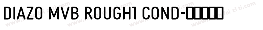 DIAZO MVB ROUGH1 COND字体转换